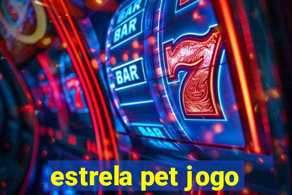 estrela pet jogo